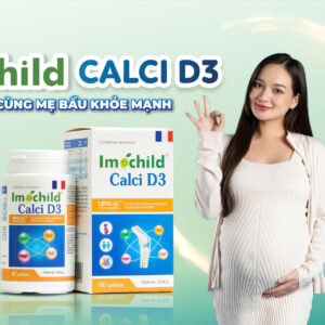 Imochild Calci D3 2 Imochild-calci-D3-su-lua-chon-an-toan-cho-mẹ-bau