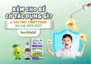 Hình ảnh kẽm cho bé có tác dụng gì
