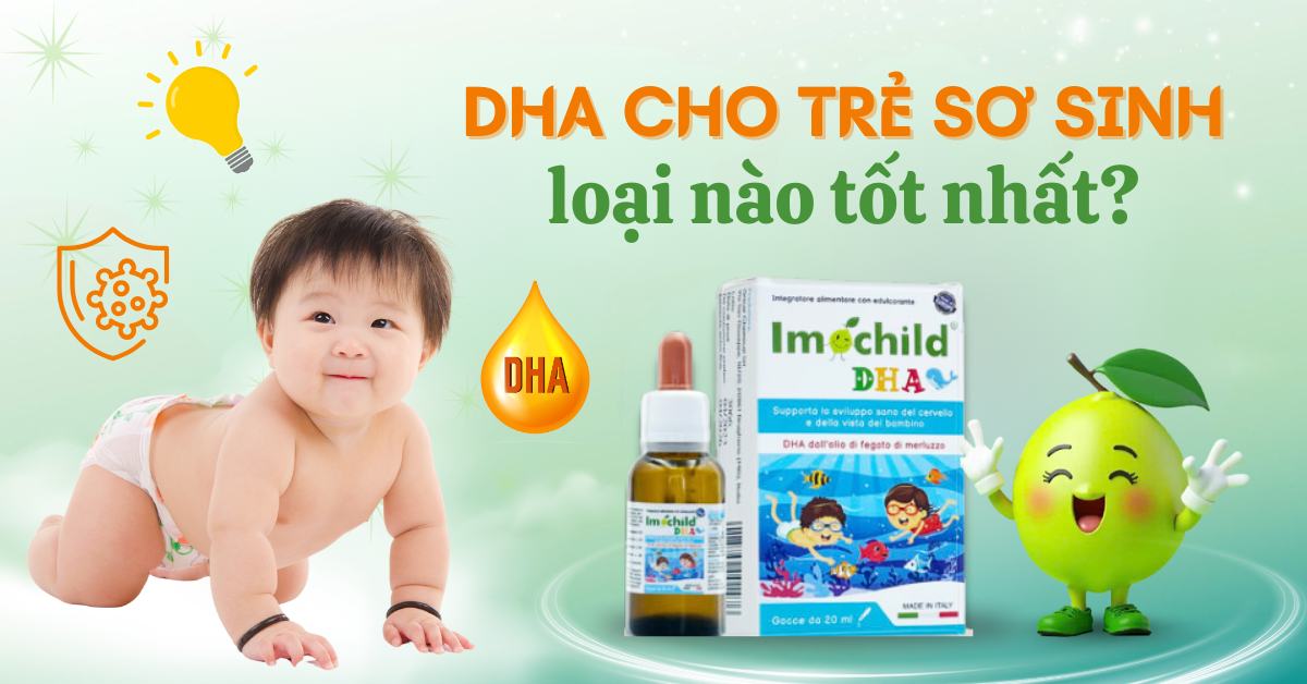 DHA cho trẻ sơ sinh và trẻ nhỏ: Vai trò, liều lượng và cách bổ sung an toàn 9 Hình ảnh bổ sung dha cho trẻ sơ sinh loại nào tốt nhất