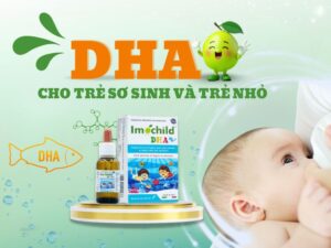 Hình ảnh vai trò DHA cho trẻ sơ sinh và trẻ nhỏ, liều lượng, cách dùng