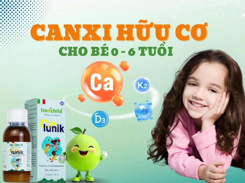 Canxi hữu cơ cho bé 0 - 6 tuổi: 5 loại tốt nhất 2 Hình ảnh canxi hữu cơ cho bé 0 - 6 tuổi loại nào tốt