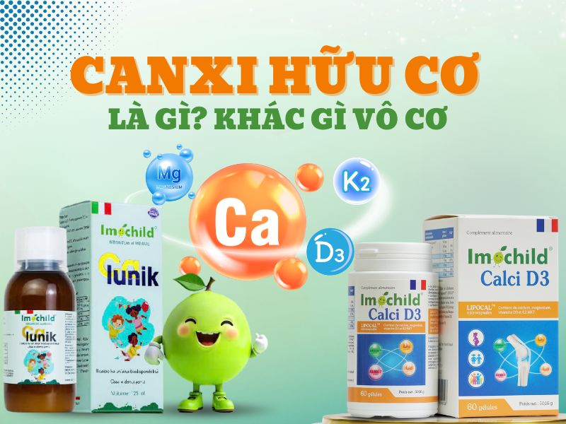 Canxi hữu cơ cho trẻ 6 -18 tuổi: Loại nào tốt nhất 1 Hình ảnh canxi hữu cơ cho trẻ em là gì? Khách gì canxi vô cơ