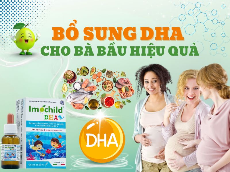 DHA cho bà bầu: 5 Lưu ý bổ sung hấp thu tối đa 3 Hình ảnh DHA cho bà bầu và các lưu ý bổ sung