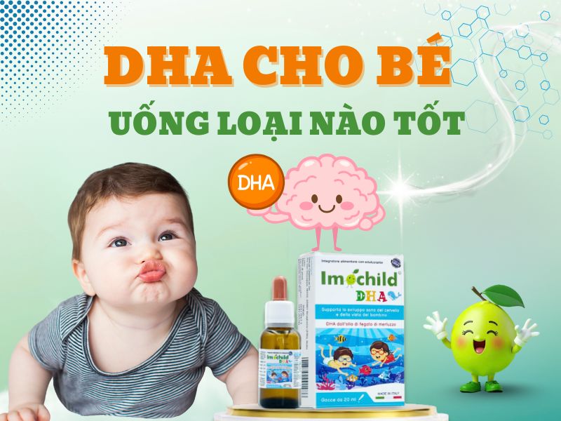DHA cho bé uống loại nào tốt: TOP 3 loại tốt nhất 7 Hình ảnh DHA cho bé uống loại nào tốt