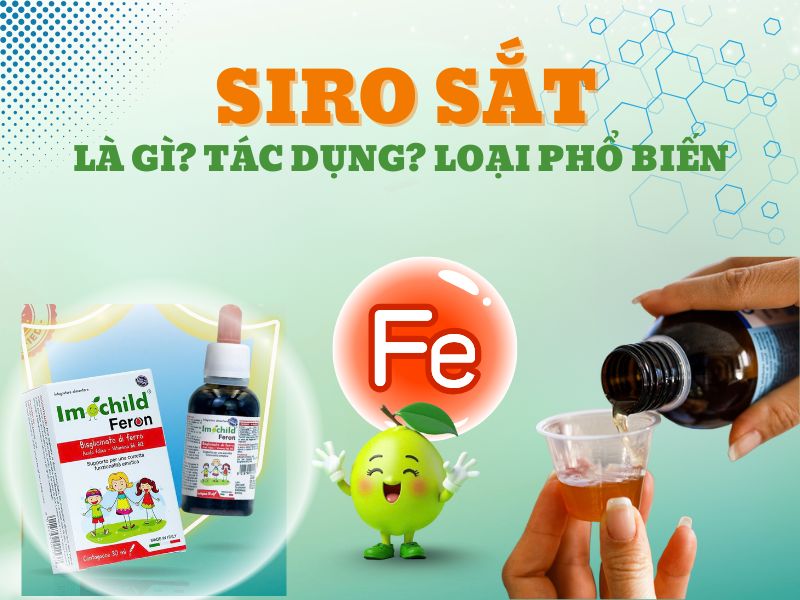 Hình ảnh siro sắt là gì có tác dụng gì, các loại nào phổ biến nhất