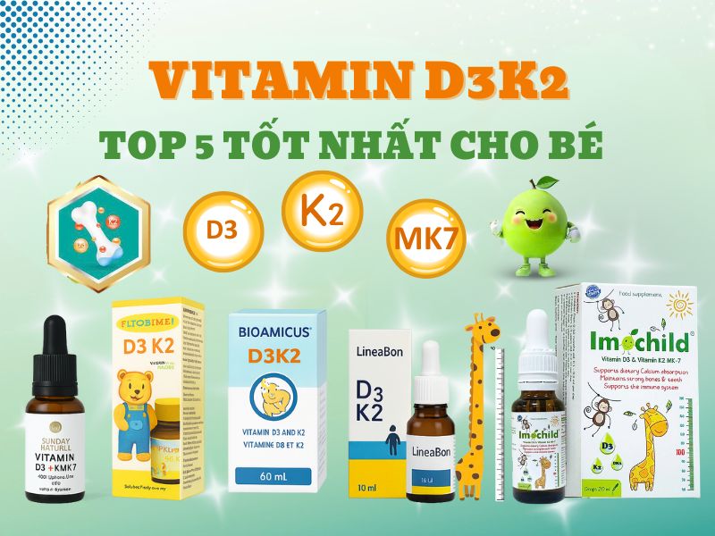 Hình ảnh các loại vitamin d3 k2 tốt nhất cho bé
