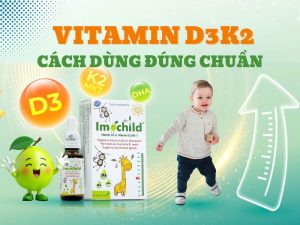 Hình ảnh cách dùng D3 K2 đúng chuẩn y khoa
