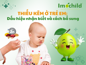 Thiếu kẽm ở trẻ em: Dấu hiệu nhận biết và cách bổ sung