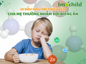 10 dấu hiệu trẻ thiếu kẽm cha mẹ thường nhầm với biếng ăn