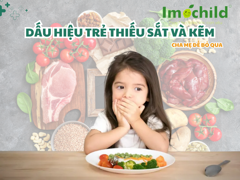 7 Dấu hiệu trẻ thiếu sắt và kẽm cha mẹ dễ bỏ qua