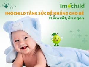 Imochild tăng sức đề kháng cho bé: Ít ốm vặt, ăn ngon