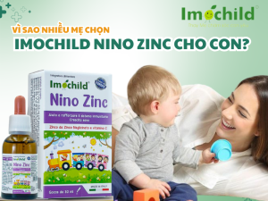 Vì sao nhiều mẹ chọn Imochild Nino ZinC cho con?