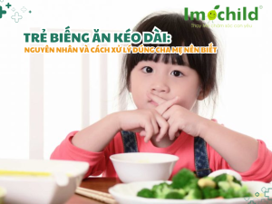 Trẻ biếng ăn kéo dài: Nguyên nhân và cách xử lý đúng